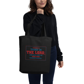 Trust In The Lord, And Lean Not On Your Own Understanding Eco Tote Bag